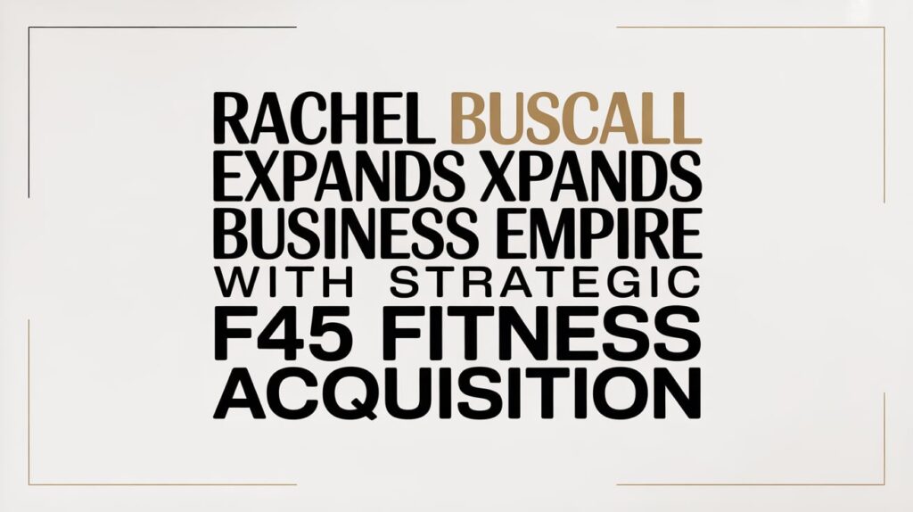 rachel buscall expands empire