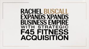 rachel buscall expands empire